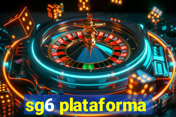 sg6 plataforma